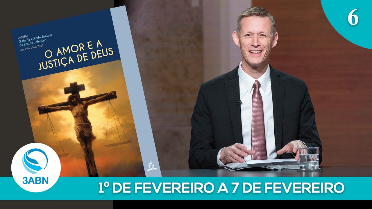 “O Amor De Deus Pela Justiça” | Painel da Escola Sabatina 3ABN | Lição 6 - 1° Trimestre 2025