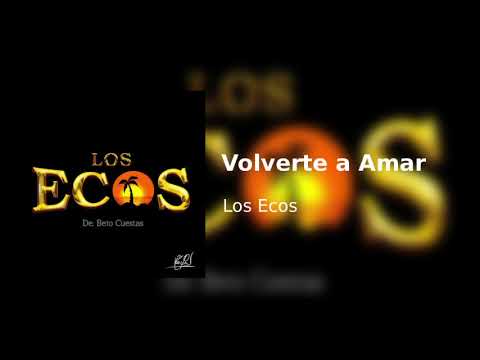 Los Ecos - Volverte a Amar