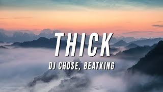 DJ Chose - THICK (Lyrics) ft. Beatking