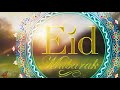 Eidmubarak Eidmubarakwhatsappstatus Eidmubarakbeautifulstatusid Mubarak Whatsapp Status