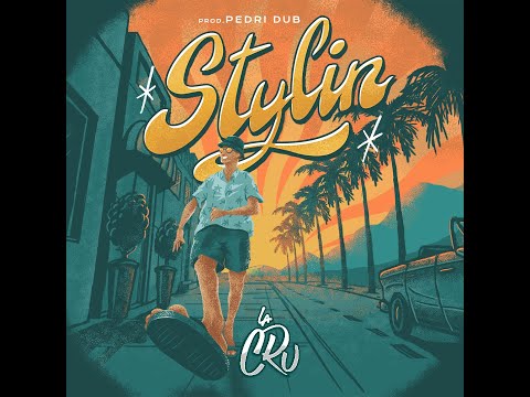 LA CRU - Stylin (Prod. PedriDub) - Lyric Video