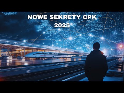 CPK 2025: NOWE SEKRETY Największego Projektu w Historii Polski!