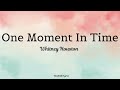 One Moment In Time  - Whitney Houston ( lyrics )