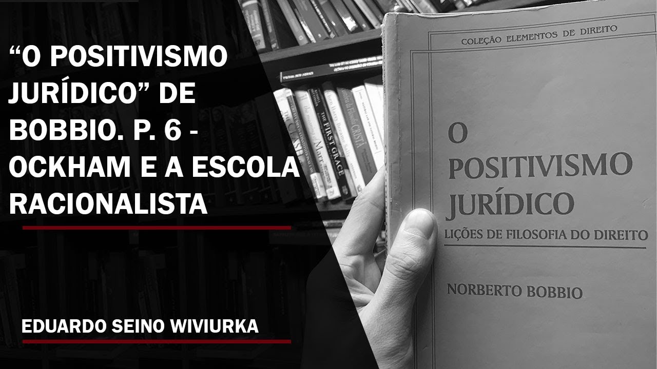 "O Positivismo Jurídico" de Norberto Bobbio. Parte 6 - Ockham e a Escola Racionalista