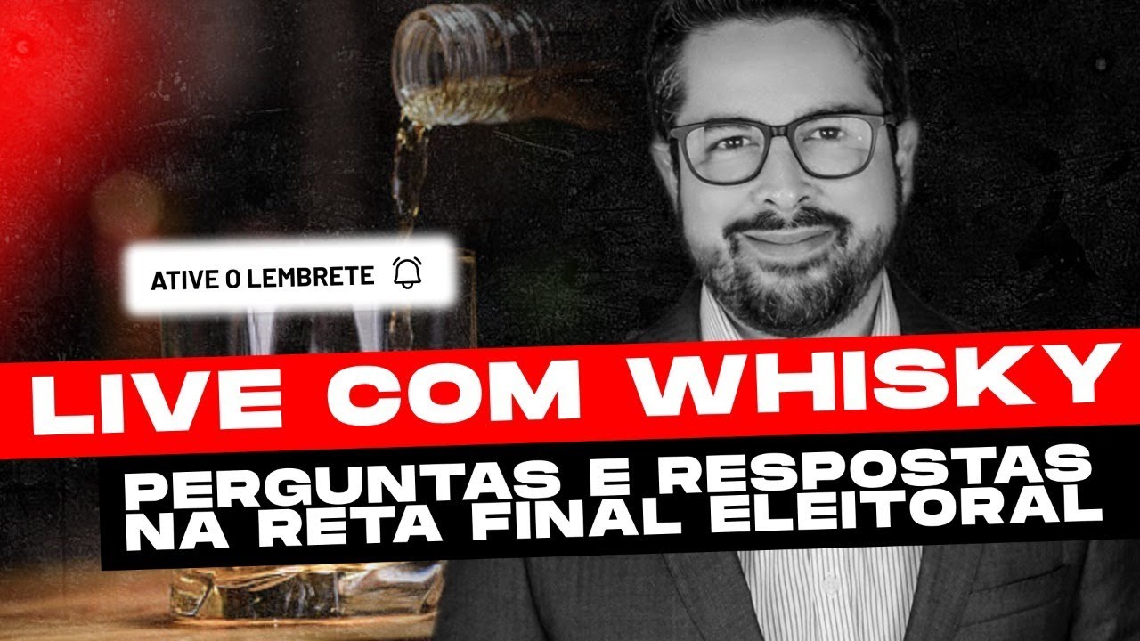 RETA FINAL! Live com Whisky - Perguntas e Respostas Sobre a Corrida Presidencial