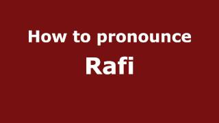 How to pronounce Rafi