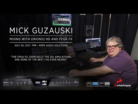 MICK GUZAUSKI - MIXING WITH ANTELOPE ORION32 HD AND FPGA FX