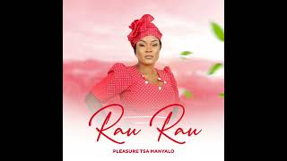 Download lagu pleasure tsa Manyalo (Rau Rau) mp3