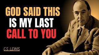 "God’s Final Warning: This Is My Last Call to You – Don’t Ignore It!" | C.S LEWIS INSPIRED 2025