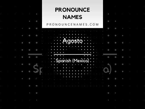 How to pronounce Agosto