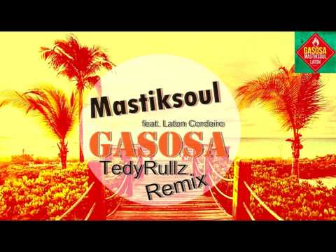 Mastiksoul Feat. Laton Cordeiro - Gasosa (TedyRullz Remix)