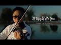 It Might Be You Stephen Bishop Violin Cover