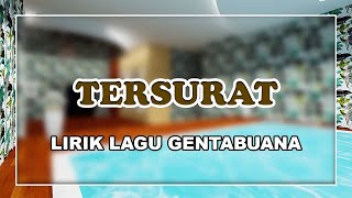 Download lagu [LIRIK] Tersurat || Lagu Gentabuana mp3