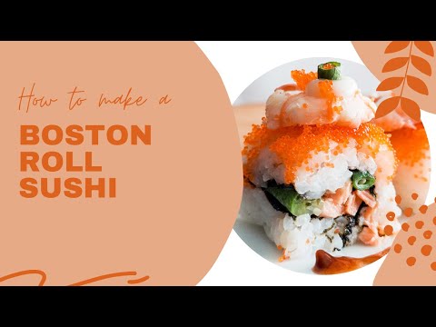 How To Make Boston Roll Sushi