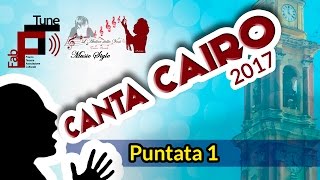 CantaCairo 2017 - Puntata n.1