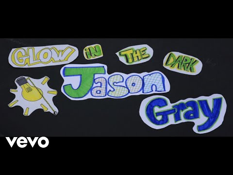 Jason Gray - Glow In The Dark (Lyric Video)