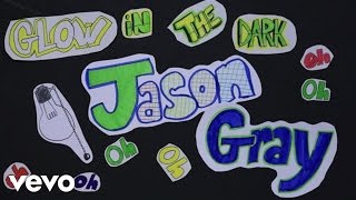 Jason Gray - Glow In The Dark (Lyric Video)