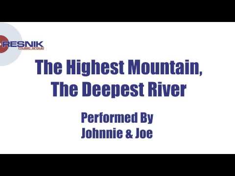 Johnnie & Joe  The Highest Mountain, The Deepest River