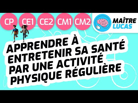 Apprendre à entretenir sa santé par une activité physique régulière CP CE1 CE2 CM1 CM2