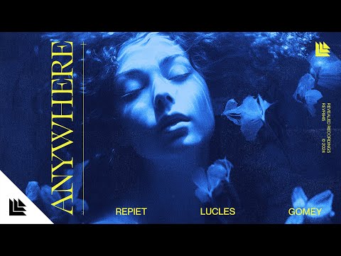 Repiet & Lucles & Gomey - Anywhere