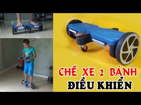 Hướng dẫn chế xe điện 2 bánh cân bằng