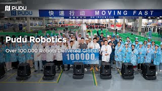 Pudu Robotics: Over 100,000 Robots Delivered Globally!