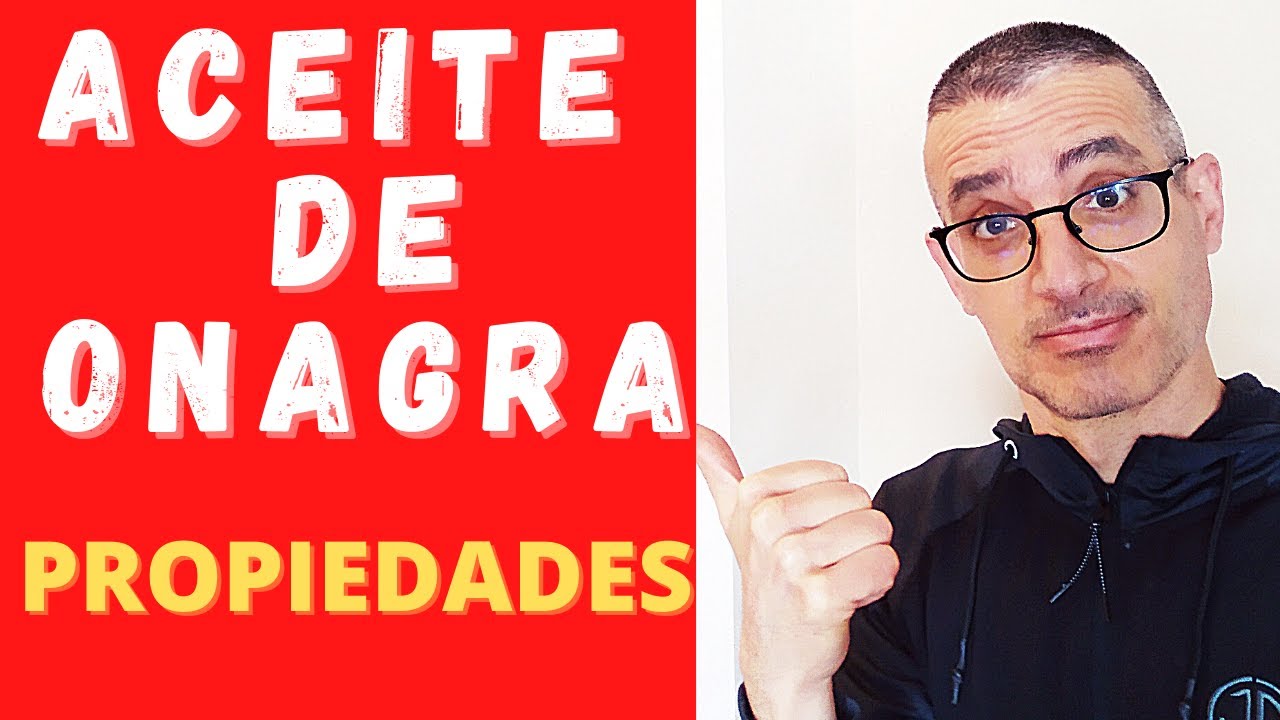 ACEITE de ONAGRA, para qué sirve y cómo se toma. Beneficios del aceite de onagra