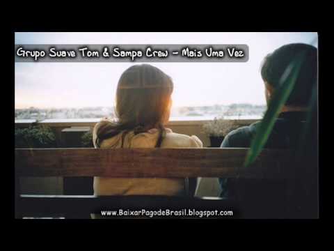 Grupo Suave Tom e Sampa Crew - Mais Uma Vez