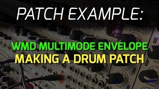 Video thumbnail for WMD Multimode Envelope - Drum Patch Example by WMDevices