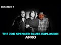 🎵 The Jon Spencer Blues Explosion - Afro REACTION