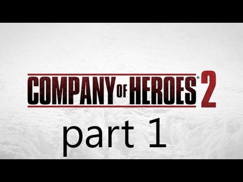 Company of Heroes 2 Walkthrough Part 1 Full Campaign 1080p HD