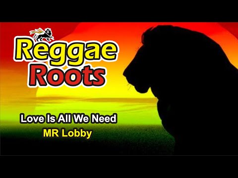 MR Lobby - Love Is All We Need - Reggae Roots das Antigas
