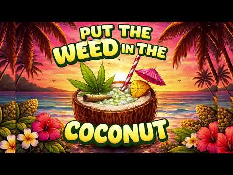 WEED IN THE COCONUT 