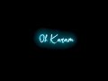Oh Karam Khudaya Hai Tere Sang Yaara Whatsapp Status New Black Screen Lyrics Status IMovie