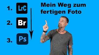 Warum ich Lightroom nicht für alles benutze?  Mein Foto-Workflow mit Lightroom &