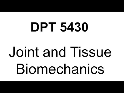 DPT 5430 - 4 - Joint and Tissue Biomechanics