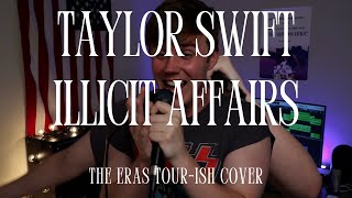 Download lagu Taylor Swift - Illicit Affairs [The Eras Tour-ish COVER] mp3