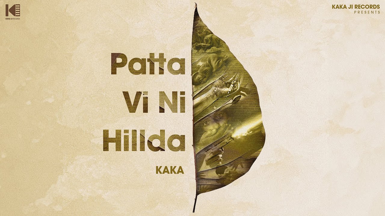 Patta Vi Ni Hillda Lyrics | Kaka