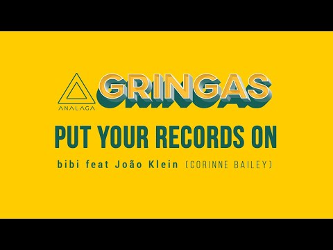 bibi feat. João Klein - Put Your Records [Corine Bailey] (GRINGAS)