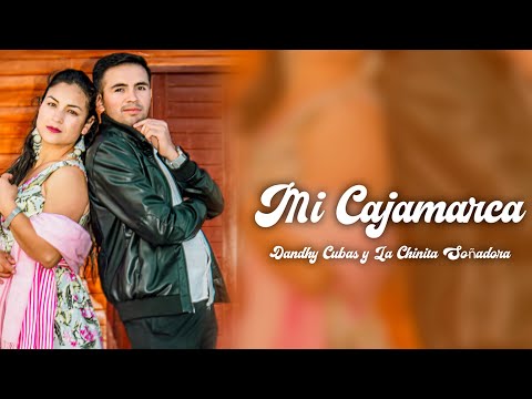 MI CAJAMARCA - Dandhy Cubas & La Chinita Soñadora