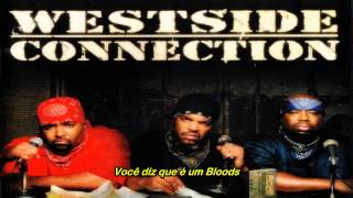 Westside Connection - King Of The Hill (Legendado) [Cypress Hill Diss]