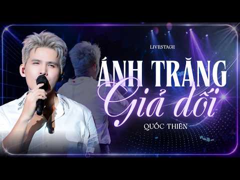 ÁNH TRĂNG GIẢ DỐI - QUỐC THIÊN | NGHE MỘT LẦN CHƯA ĐỦ, BẢN NÀY DỄ GÂY NGHIỆN | LIVE AT FANTASY SHOW