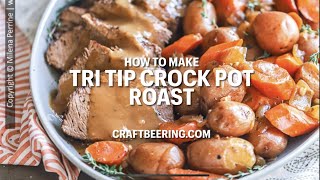 Tri Tip Crock Pot with Gravy and Veggies