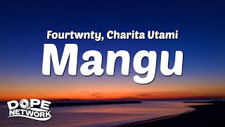 Download lagu Fourtwnty, Charita Utami - Mangu (Lyrics) mp3