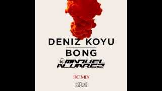 Download lagu Deniz Koyu - Bong (Manuel Álvarez Remix) mp3