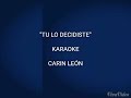 "TU LO DECIDISTE" KARAOKE - "CARIN LEÓN" "TU LO DECIDISTE" KARAOKE - "CARIN LEÓN"