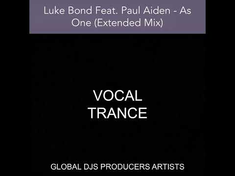 Luke Bond Feat. Paul Aiden - As One (Extended Mix)