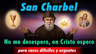 ORACION a SAN CHARBEL 📿 para casos difíciles, urgentes e imposibles
