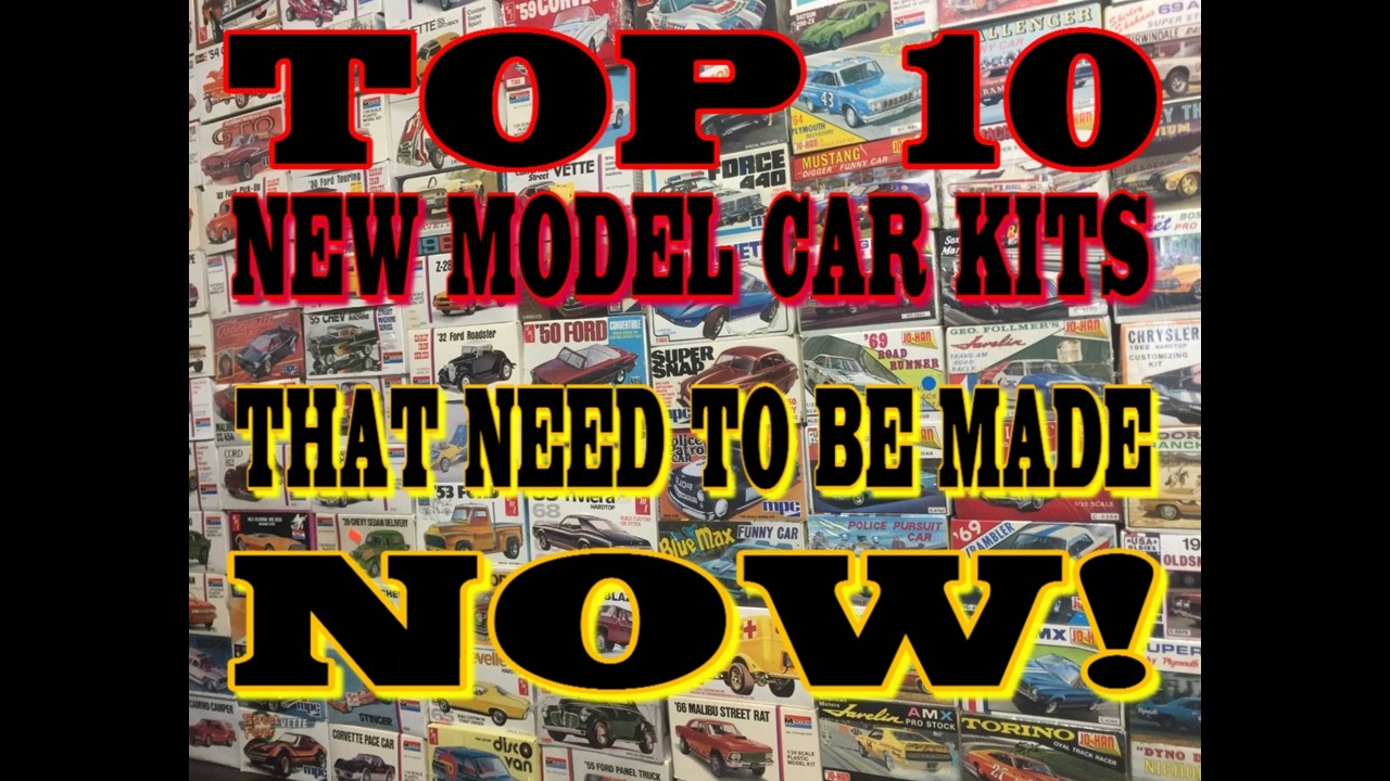 TOP 10 NEW MODEL CAR KITS THAT NEED TO BE MADE NOW Here is MY List, what's yours?