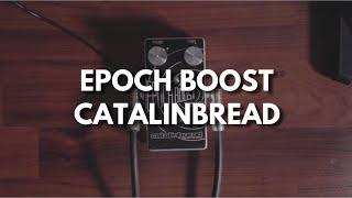 Video thumbnail for Catalinbread | Epoch Boost Preamp by Iga Massardi